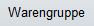 1. Warengruppe