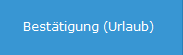 13. Bestätigung (Urlaub)