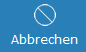 3. Bearbeitung abbrechen