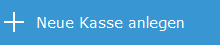 2. Neue Kasse anlegen