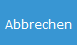 7. Abbrechen