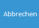 4. Abbrechen