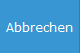 3. Bearbeitung abbrechen
