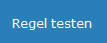 6. Regel testen