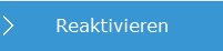 7. Reaktivieren