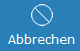 4. Abbrechen