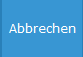 8. Abbrechen