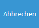 4. Abbrechen