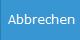 2. Abbrechen